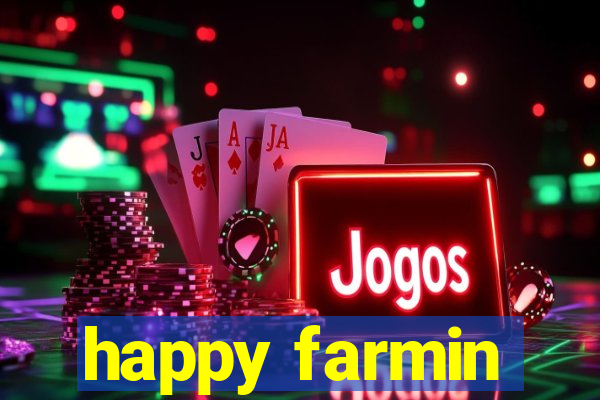 happy farmin